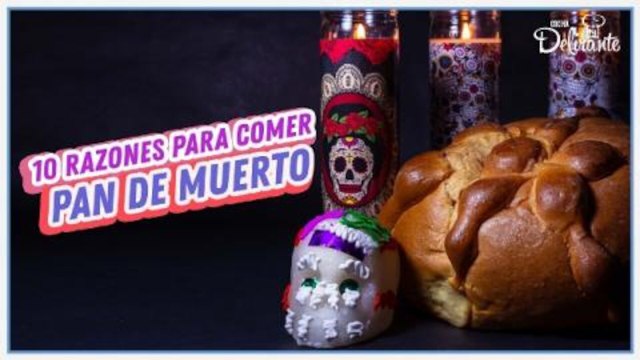 10 razones por las que amamos el pan de muerto | Cocina Delirante