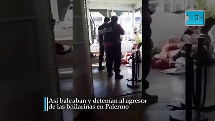 Así baleaban y detenían al agresor de las bailarinas en Palermo