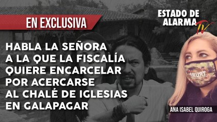 EN EXCLUSIVA| HABLA la SEÑORA a la que la FISCALÍA quiere ENCARCELAR por ACERCARSE al CHALE de IGLESIAS en Galapagar