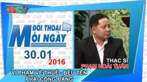 Bêu tên phải công bằng khi vi phạm về thuế - ThS. Phạm Hoài Huấn | ĐTMN 300116