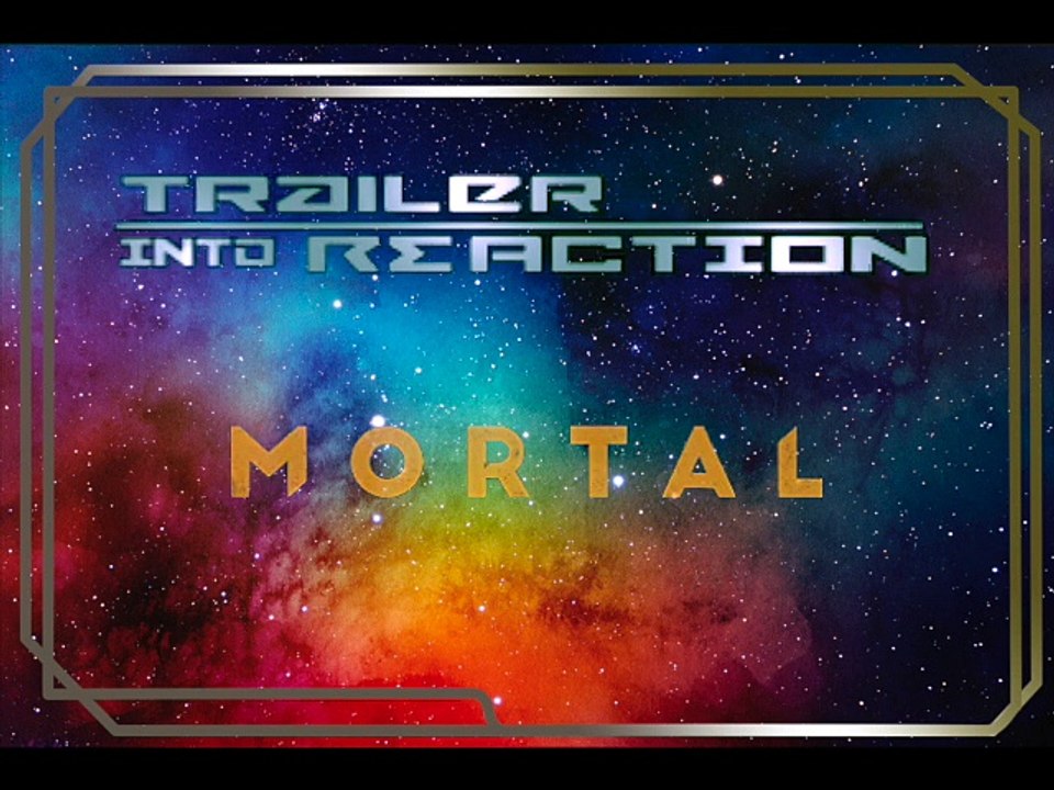 Trailer Into Reaction: Mortal (2020) | Official Trailer # 1