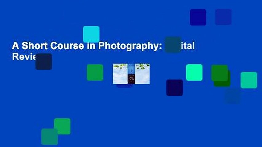 A Short Course in Photography: Digital  Review