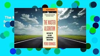 The Master Algorithm: How the Quest for the Ultimate Learning Machine Will Remake Our World  Best