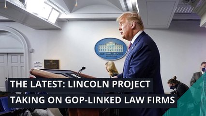 The Latest: Lincoln Project taking on GOP-linked law firms, and other top stories in politics from November 11, 2020.