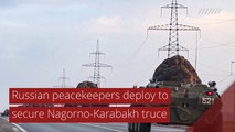 Russian peacekeepers deploy to secure Nagorno-Karabakh truce, and other top stories in international news from November 11, 2020.