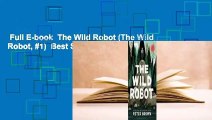 Full E-book  The Wild Robot (The Wild Robot, #1)  Best Sellers Rank : #1