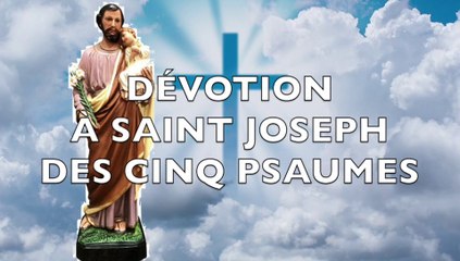 DÉVOTION À SAINT JOSEPH DES CINQ PSAUMES - Protection et soutien assurés