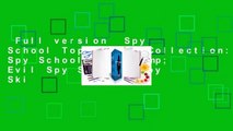 Full version  Spy School Top Secret Collection: Spy School; Spy Camp; Evil Spy School; Spy Ski