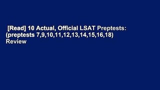 [Read] 10 Actual, Official LSAT Preptests: (preptests 7,9,10,11,12,13,14,15,16,18)  Review