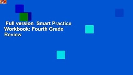 Full version  Smart Practice Workbook: Fourth Grade  Review