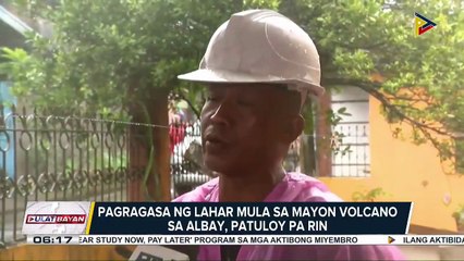 #UlatBayan | Pagragasa ng lahar mula sa Mayon Volcano sa Albay, patuloy pa rin