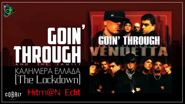 Goin' Through - Καλημέρα Ελλάδα [The Lockdown] (Hitm@N Edit)