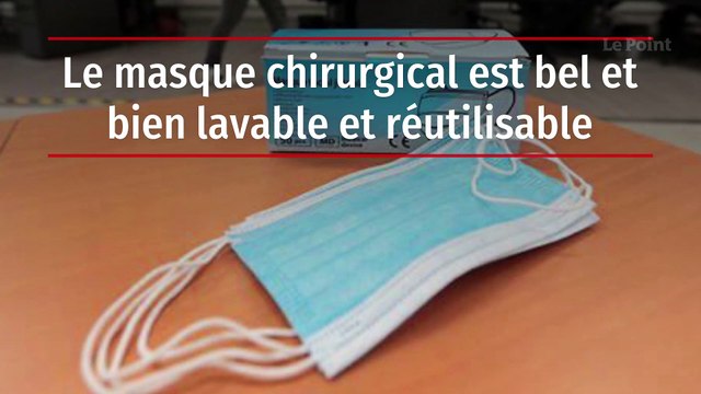 Le masque chirurgical est bel et bien lavable et réutilisable