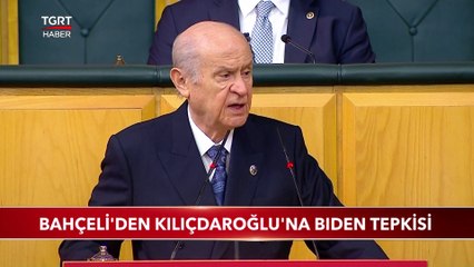 Bahçeli'den Kılıçdaroğlu'na Biden Tepkisi