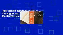 Full version  Economics Rules: The Rights and Wrongs of the Dismal Science Complete