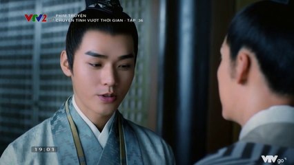 Chuyện Tình Vượt Thời Gian Tập 36 (Lồng Tiếng VTV2) - Phim Hoa Ngữ