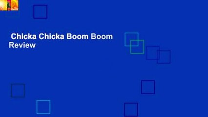 Chicka Chicka Boom Boom  Review