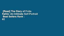 [Read] The Diary of Frida Kahlo: An Intimate Self-Portrait  Best Sellers Rank : #2