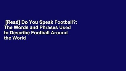 [Read] Do You Speak Football?: The Words and Phrases Used to Describe Football Around the World