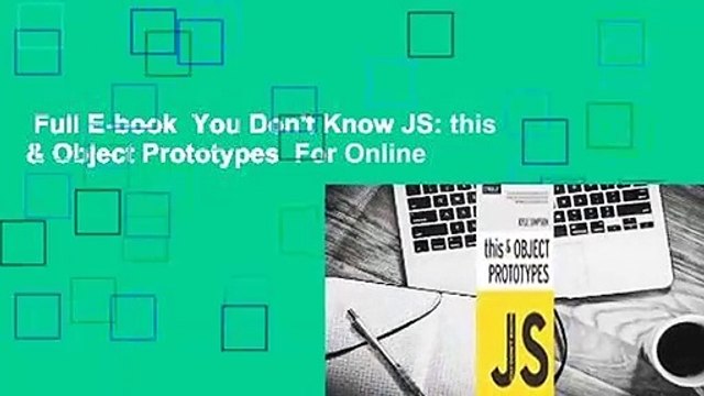 Full E-book You Don't Know JS: this & Object Prototypes For Online