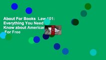 About For Books  Law 101: Everything You Need to Know about American Law  For Free