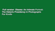 Full version  Obama: An Intimate Portrait: The Historic Presidency in Photographs  For Kindle