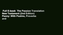 Full E-book  The Passion Translation New Testament (2nd Edition) Peony: With Psalms, Proverbs and