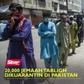 20,000 jemaah tabligh dikuarantin di Pakistan