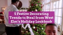 5 Festive Decorating Trends to Steal from West Elm's Holiday Lookbook