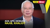 Ada apa dengan Najib, Khalid?