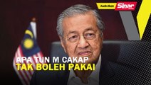 Apa Tun M cakap, tak boleh pakai: Najib