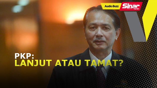 BUZZ: PKP belum pasti tamat atau lanjut