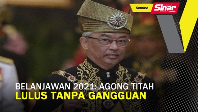 Belanjawan 2021: Agong titah lulus tanpa gangguan
