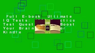 Full E-book  Ultimate IQ Tests: 1000 Practice Test Questions to Boost Your Brainpower  For Kindle