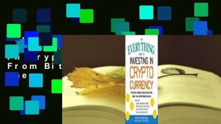 Full E-book  The Everything Guide to Investing in Cryptocurrency: From Bitcoin to Ripple, the