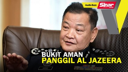 Bukit Aman panggil Al Jazeera