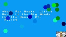 About For Books  Little House in the Big Woods (Little House, #1)  Review