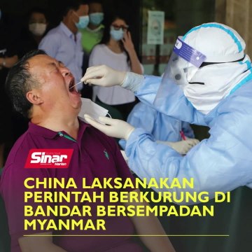 China laksanakan perintah berkurung di bandar bersempadan Myanmar