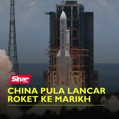 China pula lancar roket ke Marikh