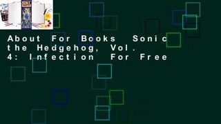 About For Books  Sonic the Hedgehog, Vol. 4: Infection  For Free