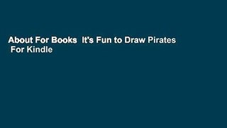 About For Books  It's Fun to Draw Pirates  For Kindle