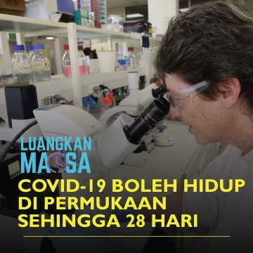 Covid-19 boleh hidup di permukaan sehingga 28 hari