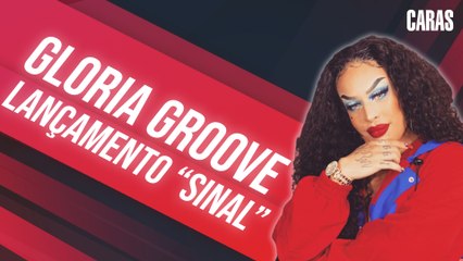 ENTREVISTA GLORIA GROOVE: "SINAL É UM CLIPE SIMPLES E EMOCIONANTE"