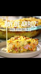 Pay de Arroz con Vegetales
