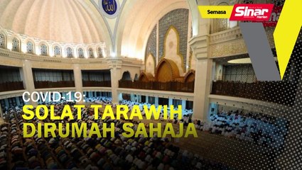 Covid-19: Solat Tarawih di rumah jika keadaan belum pulih