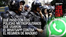 ¿Qué pasó con? - Los policías metropolitanos que usaron WhatsApp - VPItv