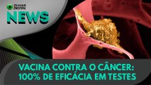 Ao Vivo | Vacina contra o câncer: 100% de eficácia em testes | 11/11/2020 | #OlharDigital (359)