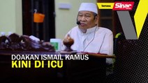 Doakan Ismail Kamus, kini di ICU