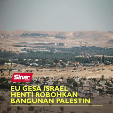 EU gesa Israel henti robohkan bangunan Palestin