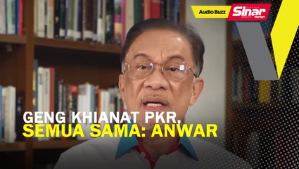 Geng khianat PKR, semua sama: Anwar